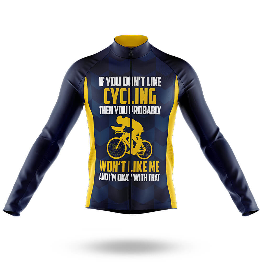 If You Don't Like Cycling   - Men's Cycling Kit