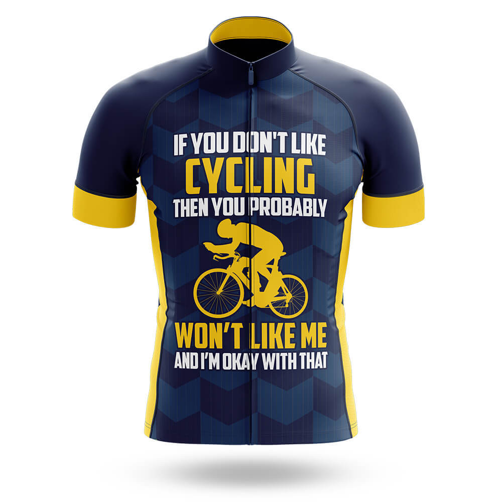 If You Don't Like Cycling   - Men's Cycling Kit