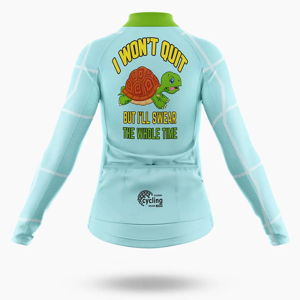 I Won't Quit - Women's  Cycling Kit
